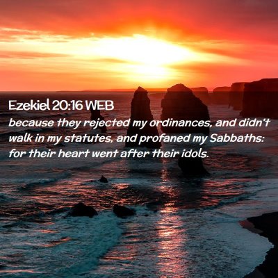 Picture 02 - Ezekiel 20:16 WEB - because they rejected my ordinances, and didn't - Bible Verse Picture