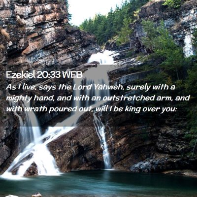 Picture 02 - Ezekiel 20:33 WEB - As I live, says the Lord Yahweh, surely with a - Bible Verse Picture