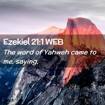 Picture 02 - Ezekiel 21:1 WEB - The word of Yahweh came to me, - Bible Verse Picture