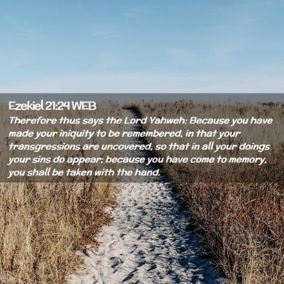 Picture 02 - Ezekiel 21:24 WEB - Therefore thus says the Lord Yahweh: Because you - Bible Verse Picture
