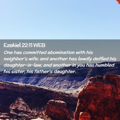 Picture 02 - Ezekiel 22:11 WEB - One has committed abomination with his neighbor's - Bible Verse Picture