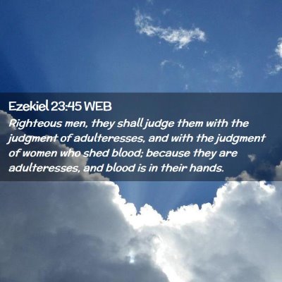 Picture 02 - Ezekiel 23:45 WEB - Righteous men, they shall judge them with the - Bible Verse Picture