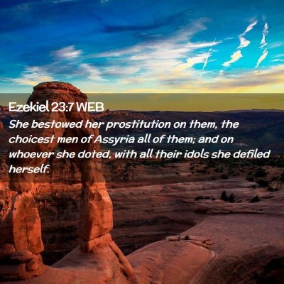 Picture 02 - Ezekiel 23:7 WEB - She bestowed her prostitution on them, the - Bible Verse Picture