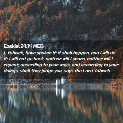 Picture 02 - Ezekiel 24:14 WEB - I, Yahweh, have spoken it: it shall happen, and I - Bible Verse Picture