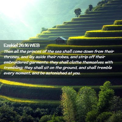 Picture 02 - Ezekiel 26:16 WEB - Then all the princes of the sea shall come down - Bible Verse Picture
