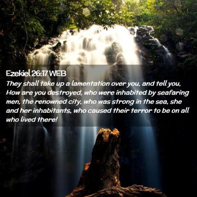 Picture 02 - Ezekiel 26:17 WEB - They shall take up a lamentation over you, and - Bible Verse Picture