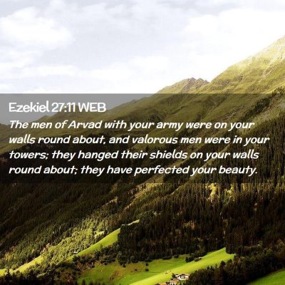 Picture 02 - Ezekiel 27:11 WEB - The men of Arvad with your army were on your - Bible Verse Picture
