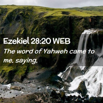 Picture 02 - Ezekiel 28:20 WEB - The word of Yahweh came to me, - Bible Verse Picture