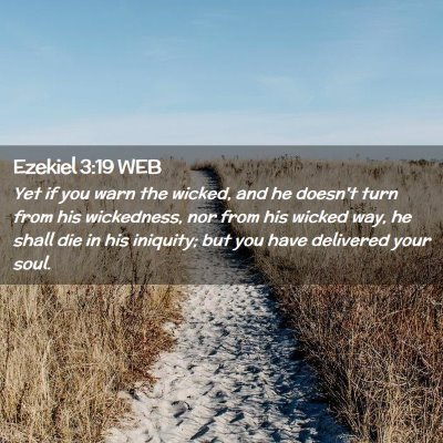 Picture 02 - Ezekiel 3:19 WEB - Yet if you warn the wicked, and he doesn't turn - Bible Verse Picture