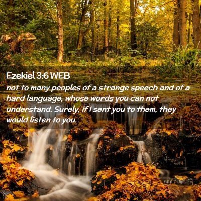 Picture 02 - Ezekiel 3:6 WEB - not to many peoples of a strange speech and of a - Bible Verse Picture