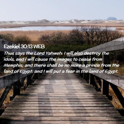 Picture 02 - Ezekiel 30:13 WEB - Thus says the Lord Yahweh: I will also destroy - Bible Verse Picture