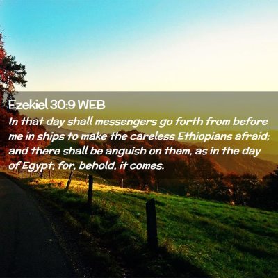 Picture 02 - Ezekiel 30:9 WEB - In that day shall messengers go forth from before - Bible Verse Picture