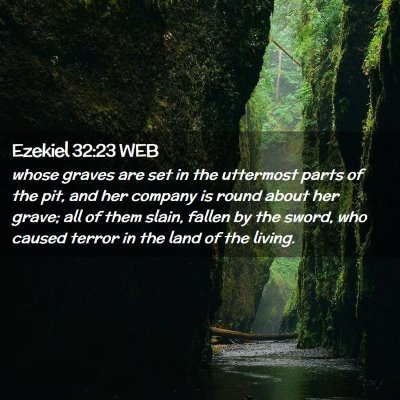 Picture 02 - Ezekiel 32:23 WEB - whose graves are set in the uttermost parts of - Bible Verse Picture