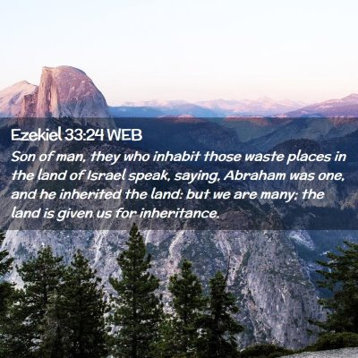 Picture 02 - Ezekiel 33:24 WEB - Son of man, they who inhabit those waste places - Bible Verse Picture
