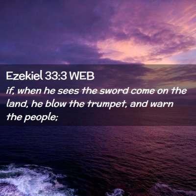Picture 02 - Ezekiel 33:3 WEB - if, when he sees the sword come on the land, he - Bible Verse Picture