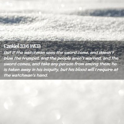 Picture 02 - Ezekiel 33:6 WEB - But if the watchman sees the sword come, and - Bible Verse Picture