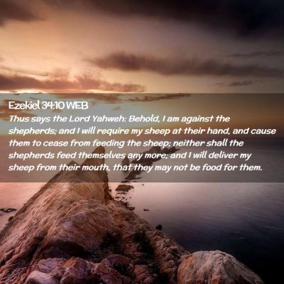 Picture 02 - Ezekiel 34:10 WEB - Thus says the Lord Yahweh: Behold, I am against - Bible Verse Picture