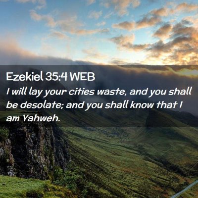 Picture 02 - Ezekiel 35:4 WEB - I will lay your cities waste, and you shall be - Bible Verse Picture