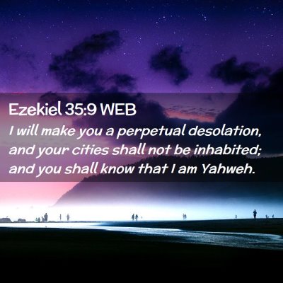 Picture 02 - Ezekiel 35:9 WEB - I will make you a perpetual desolation, and your - Bible Verse Picture