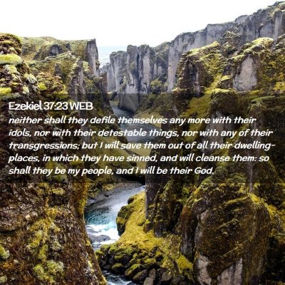 Picture 02 - Ezekiel 37:23 WEB - neither shall they defile themselves any more - Bible Verse Picture