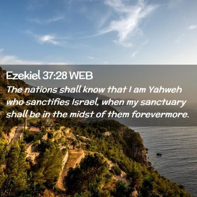 Picture 02 - Ezekiel 37:28 WEB - The nations shall know that I am Yahweh who - Bible Verse Picture