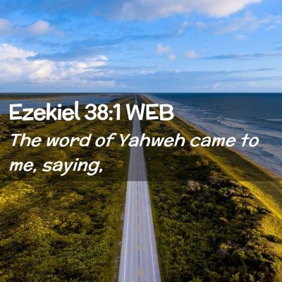 Picture 02 - Ezekiel 38:1 WEB - The word of Yahweh came to me, - Bible Verse Picture