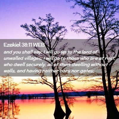 Picture 02 - Ezekiel 38:11 WEB - and you shall say, I will go up to the land of - Bible Verse Picture