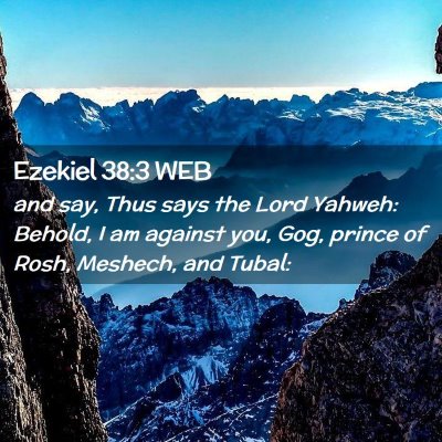 Picture 02 - Ezekiel 38:3 WEB - and say, Thus says the Lord Yahweh: Behold, I am - Bible Verse Picture