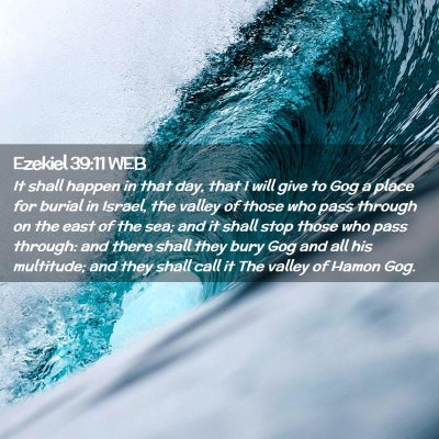 Picture 02 - Ezekiel 39:11 WEB - It shall happen in that day, that I will give to - Bible Verse Picture