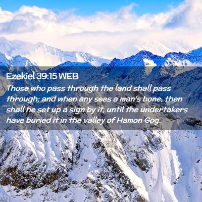 Picture 02 - Ezekiel 39:15 WEB - Those who pass through the land shall pass - Bible Verse Picture