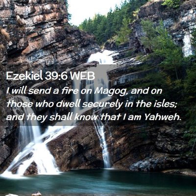 Picture 02 - Ezekiel 39:6 WEB - I will send a fire on Magog, and on those who - Bible Verse Picture