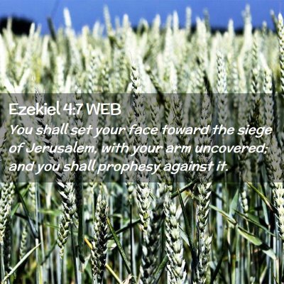 Picture 02 - Ezekiel 4:7 WEB - You shall set your face toward the siege of - Bible Verse Picture