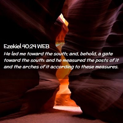 Picture 02 - Ezekiel 40:24 WEB - He led me toward the south; and, behold, a gate - Bible Verse Picture