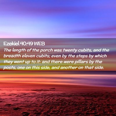 Picture 02 - Ezekiel 40:49 WEB - The length of the porch was twenty cubits, and - Bible Verse Picture
