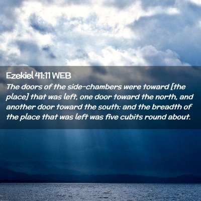 Picture 02 - Ezekiel 41:11 WEB - The doors of the side-chambers were toward [the - Bible Verse Picture