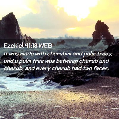 Picture 02 - Ezekiel 41:18 WEB - It was made with cherubim and palm trees; and a - Bible Verse Picture