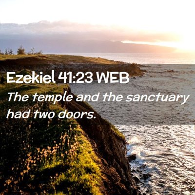 Picture 02 - Ezekiel 41:23 WEB - The temple and the sanctuary had two - Bible Verse Picture