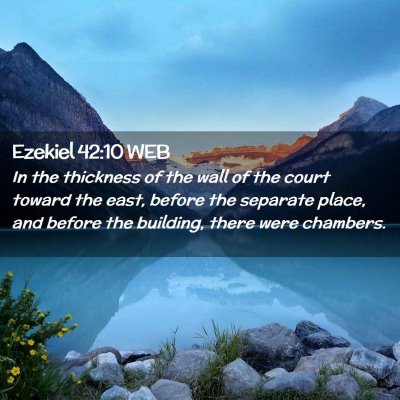 Picture 02 - Ezekiel 42:10 WEB - In the thickness of the wall of the court toward - Bible Verse Picture