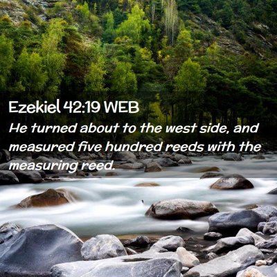 Picture 02 - Ezekiel 42:19 WEB - He turned about to the west side, and measured - Bible Verse Picture