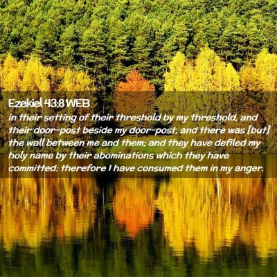 Picture 02 - Ezekiel 43:8 WEB - in their setting of their threshold by my - Bible Verse Picture