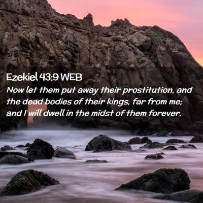 Picture 02 - Ezekiel 43:9 WEB - Now let them put away their prostitution, and the - Bible Verse Picture