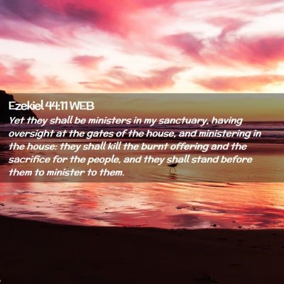 Picture 02 - Ezekiel 44:11 WEB - Yet they shall be ministers in my sanctuary, - Bible Verse Picture