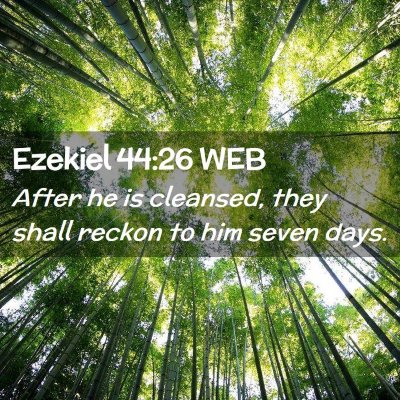 Picture 02 - Ezekiel 44:26 WEB - After he is cleansed, they shall reckon to him - Bible Verse Picture