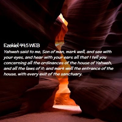 Picture 02 - Ezekiel 44:5 WEB - Yahweh said to me, Son of man, mark well, and see - Bible Verse Picture