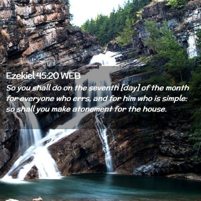 Picture 02 - Ezekiel 45:20 WEB - So you shall do on the seventh [day] of the month - Bible Verse Picture