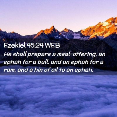 Picture 02 - Ezekiel 45:24 WEB - He shall prepare a meal-offering, an ephah for a - Bible Verse Picture