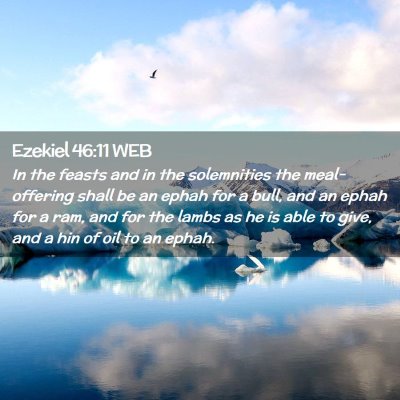 Picture 02 - Ezekiel 46:11 WEB - In the feasts and in the solemnities the - Bible Verse Picture