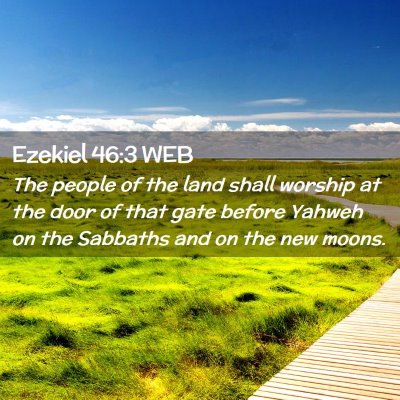 Picture 02 - Ezekiel 46:3 WEB - The people of the land shall worship at the door - Bible Verse Picture