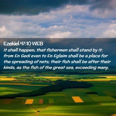 Picture 02 - Ezekiel 47:10 WEB - It shall happen, that fishermen shall stand by - Bible Verse Picture