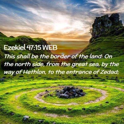 Picture 02 - Ezekiel 47:15 WEB - This shall be the border of the land: On the - Bible Verse Picture